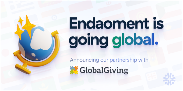 Endaoment Goes Global – Announcing our Partnership with GlobalGiving